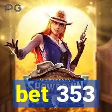 bet 353